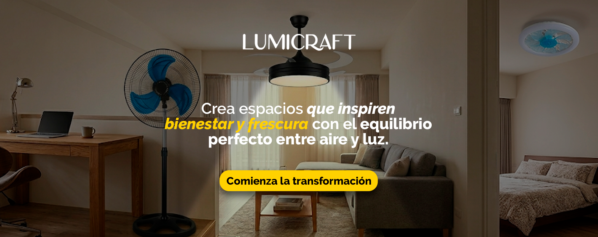 Banner publicitario de Lumicraft que muestra un ventilador de techo moderno en color negro con lámpara LED integrada, iluminando una sala de estar contemporánea. El texto dice: "Crea espacios que inspiren bienestar y frescura con el equilibrio perfecto entre aire y luz". En la parte inferior destaca un botón amarillo con el mensaje "Comienza la transformación". La escena transmite una atmósfera cálida y acogedora en un hogar bien iluminado.